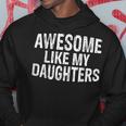 Awesome Like My Daughters Fathers Day Birthday Christmas Hoodie Personalized Gifts