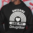 Awesome Just Like My Daughters Fathers Day Dad Hoodie Funny Gifts
