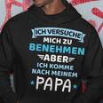 Baby Childersuche Zu Benehmen Komme Nach Fater Papa Boy Kapuzenpullover Lustige Geschenke