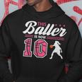 This Baller Is Now 10 Year Old Basketball 10Th Birthday Girl Hoodie Personalized Gifts