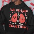 We Be-Lung Together Respiratory Therapist Couples Valentine Hoodie Unique Gifts