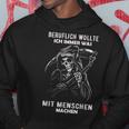 Beruflich Wollte Ich Immer Was Mit Menschen Machen Hoodie Lustige Geschenke