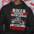 With Biker Werden Nicht Grau Das Ist Chrome Motorcycle Rider Biker S Hoodie Lustige Geschenke