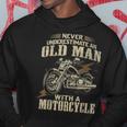 Bikers Never Underestimate An Old Man On A Motorbike Biker Hoodie Funny Gifts