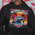 Birthday Cruise Squad 2024 Cruise Squad Birthday Party Hoodie Funny Gifts