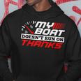 My Boat Doesn't Run On Thanks Travelling Boat Quotes Hoodie Unique Gifts