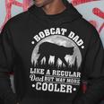 Bobcat Dad Like A Regular Dad Bobcat Father's Day Hoodie Unique Gifts