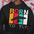 Born To Fly Hang Glider Hang-Gliding Pilot Aviator Hoodie Unique Gifts