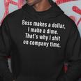 Boss Makes A Dollar I Make A Dime Work Reform Movement Hoodie Unique Gifts