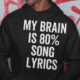 My Brain Is 80 Percent Song Lyrics Music Lover Hoodie Unique Gifts