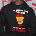 Brauche Keine Therapie Ich Muss Nur Nach La Palma Kapuzenpullover Lustige Geschenke