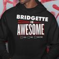 Bridgette Is Awesome Family Friend Name Hoodie Funny Gifts
