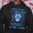 A Brother In Christ Is A Brother For Life Powerful Quote Hoodie Personalized Gifts
