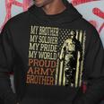 My Brother My Soldier Hero Proud Army Brother Military Bro Hoodie Unique Gifts