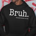 Bruh Formerly Known As Dad Father's Day Hoodie Funny Gifts