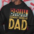 Bruh Formerly Known As Dad Father's Day Vintage Hoodie Funny Gifts