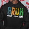Bruh Formerly Known As Dad Papa Daddy Cool Father’S Day Hoodie Funny Gifts