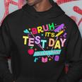 Bruh It's Test Day You Got This Testing Day Teacher Hoodie Unique Gifts