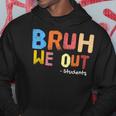 Bruh We Out Students End Of School Summer Break Hoodie Unique Gifts