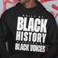 Built By Black History Elevated By Black Voices Hoodie Funny Gifts