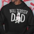 Bull Terrier Dad Dog Lover Owner Bull Terrier Daddy Hoodie Unique Gifts