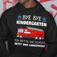 Bye Bye Kindergarten School Child Fire Brigade School Hoodie Lustige Geschenke