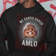 Me Canso Ganso Amlo Andres Manuel Lopez Obrador President Hoodie Unique Gifts