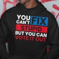 You Can't Fix Stupid But You Can Vote It Out Anti Biden Usa Hoodie Funny Gifts