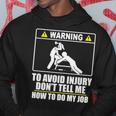 Carpenter Don't Tell Me How To Do My Job Hoodie Unique Gifts