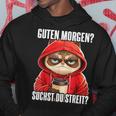 Cat Saying I Guten Morgen Suchst Du Streit Hoodie Lustige Geschenke