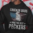 Chicken Dads Have The Best Peckers Ever Adult Humor Hoodie Unique Gifts