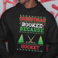 Christmas Booked Because Hockey Sport Lover Xmas Hoodie Funny Gifts