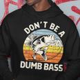 Classic Dont Be A Dumb Bass Adult Humor Dad Fishing Hoodie Unique Gifts