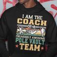 I Am The Coach Of A Freakishly Awesome Pole Vault Team Hoodie Unique Gifts