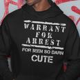 College Warrant Of Arrest For Looking Cute Hoodie Unique Gifts