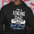 Cool Fathers Day Fencing Dad Hoodie Unique Gifts