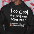 Too Cool For Just One Sclerosis Multiple Sclerosis Awareness Hoodie Funny Gifts