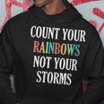 Count Your Rainbows Not Your Storms Inspirational Hoodie Unique Gifts