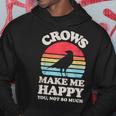 Crows Make Me Happy You Not So Much Crow Raven Vintage Hoodie Unique Gifts