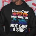 Cruise Crew 2024 Most Likely To Not Give A Ship Hoodie Unique Gifts