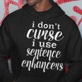 Curse Words Are Sentence Enhancers Cussing Hoodie Unique Gifts