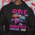 Cute Monster Truck Girls Like Monster Trucks Too Girl Hoodie Unique Gifts