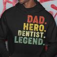 Dad Hero Dentist Legend Dentist Dad Father's Day Hoodie Unique Gifts