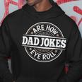 Dad Jokes Are How Eye Roll Daddy Papa Vintage Fathers Day Hoodie Funny Gifts