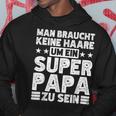 Dad Keine Haare Um Ein Super Papa Zu Seinatertag Kapuzenpullover Lustige Geschenke