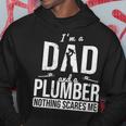 Dad And Plumber Nothing Scares Me Father Plumber Hoodie Unique Gifts