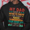 My Dad Taught Me Never To Throw The First Joke Hoodie Unique Gifts