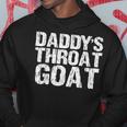 Daddy's Throat Goat Sexy Adult Distressed Profanity Hoodie Personalized Gifts