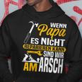 Damen Wenn Papa Es Nicht Reparieren Kann Sind Wir Am Arsch Mit-Ausschnitt Kapuzenpullover Lustige Geschenke