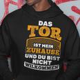 Das Tor Ist Mein Zuhause Football Goalkeeper Kapuzenpullover Lustige Geschenke